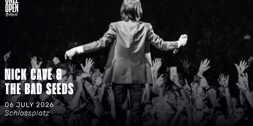 Jazz Open Stuttgart 2026: Nick Cave & The Bad Seeds