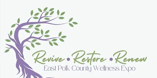 Revive Restore Renew: East Polk County Wellness Expo