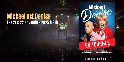 Mickael est Denise