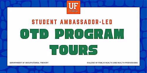 UF OTD Student-Led Program Tour