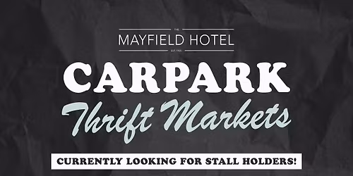 Carpark Thrift Markets - at the Mayfield Hotel