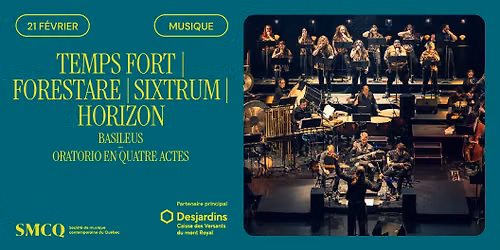 Basileus \u2013 Oratorio en quatre actes - Temps Fort, Forestare, Sixtrum, Horizon | Montr\u00e9al