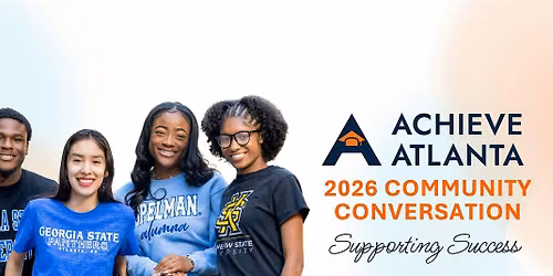 Supporting Success: Achieve Atlanta's 2026 Community Conversation