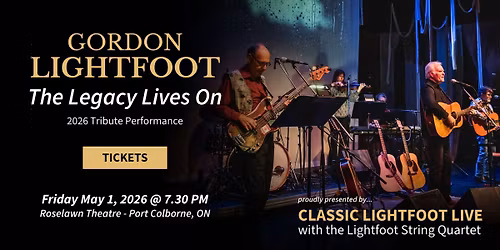 The Legacy Lives On Tribute Tour - CLASSIC LIGHTFOOT LIVE & Lightfoot String Quartet