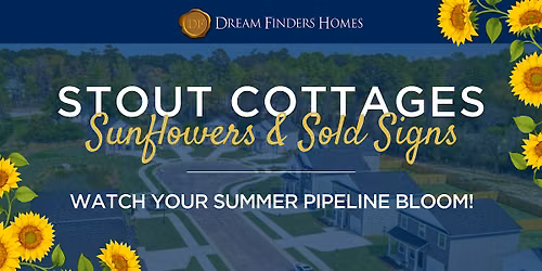 Stout Cottages: Sunflowers & Sold Signs
