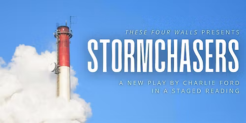 "Stormchasers" (Staged Reading)