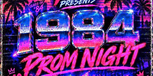 YMB PRESENTS "1984" PROM NIGHT