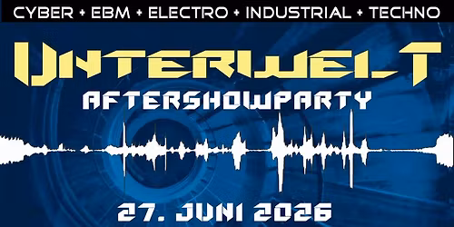 UNTERWELT - Festival-Aftershowparty