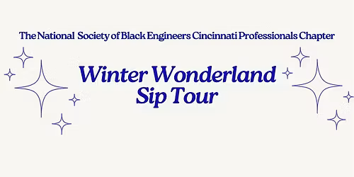 NSBE Cincinnati Professionals: Winter Wonderland Sip Tour