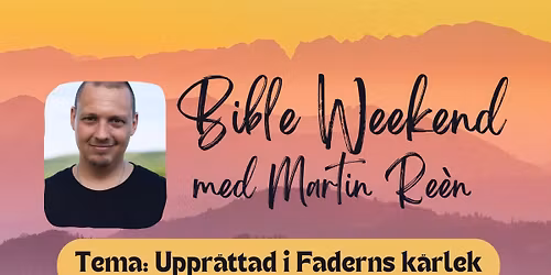 Bible Weekend med Martin Re\u00e8n