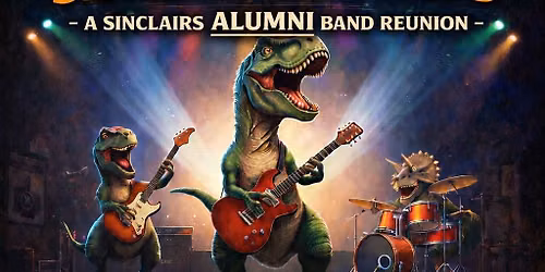 Sinclairasaurus - The Sinclairs Alumni Band Reunion