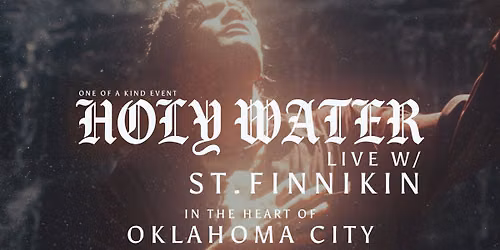 HOLY WATER: St. Finnikin in OKC | A 3-Day Sacred Music & Spiritual Immersion