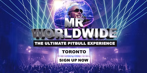 Mr Worldwide - The Ultimate Pitbull Experience Is Coming To Toronto!