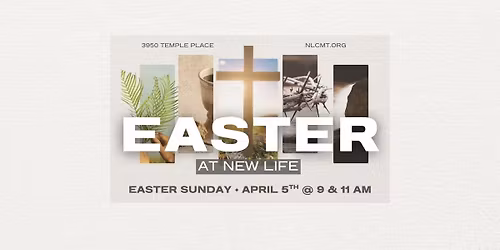 Easter at New Life Church 9:00 & 11:00 