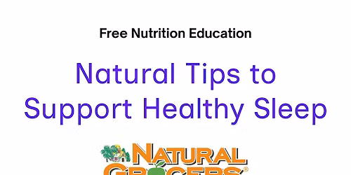Natural Grocers Presents : Natural Tips to Support Healthy Sleep