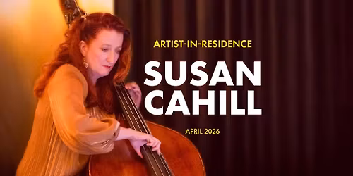 SOLD OUT: An Evening with Susan Cahill - Festival Mozaic, Artist-in-Residence