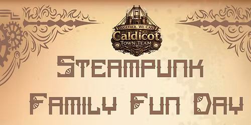 Steampunk Family Fun Day - Caldicot Town Centre