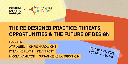 The Re-Designed Practice: Threats, Opportunities & The Future of Design