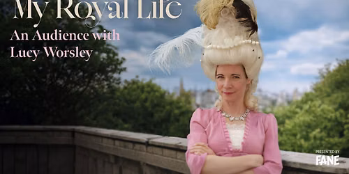 My Royal Life: An Audience with Lucy Worsley