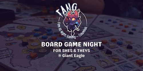 Board Game Night with FANG @ Giant Eagle 