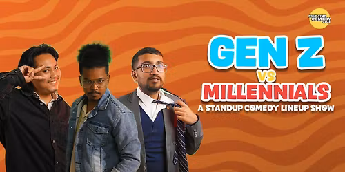 Gen z Vs Millennials- A Standup Comedy Lineup Show