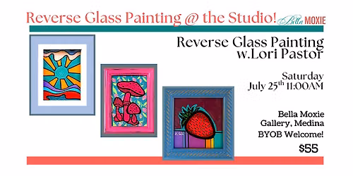 Reverse Glass Painting w.Lori Pastor