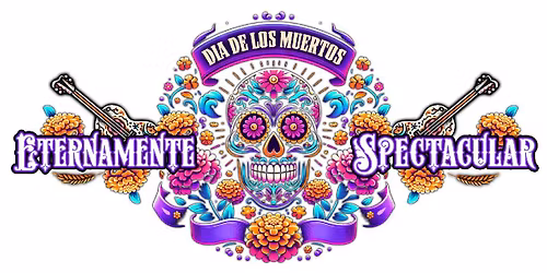 ETERNAMENTE: A D\u00cdA DE LOS MUERTOS SPECTACULAR