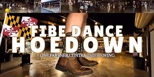 FIBE DANCE HOEDOWN! FREDERICK, MD! Line, Partner, Contra, 2Step, Swing All Evening!