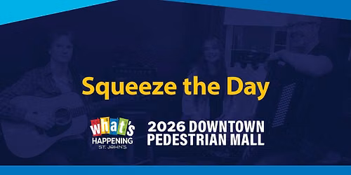 Downtown Pedestrian Mall Pop-Up: Squeeze the Day