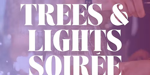 Trees & Lights Soir\u00e9e at Champagne & Chocolate