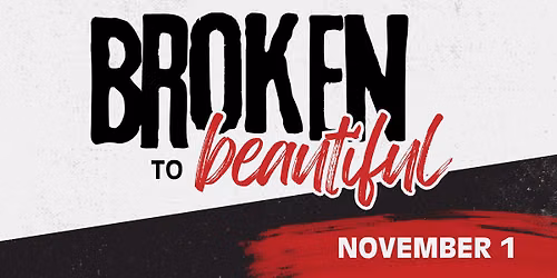 Broken to Beautiful