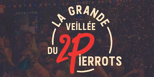 La Grande Veill\u00e9e du 2 Pierrots \u00e0 Lavaltrie | \u00c9glise Saint-Antoine