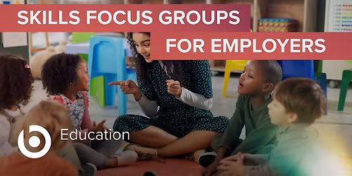 Education Skills Focus Group