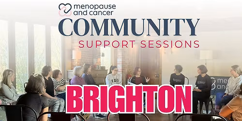 Brighton: Menopause & Cancer Community Support Session