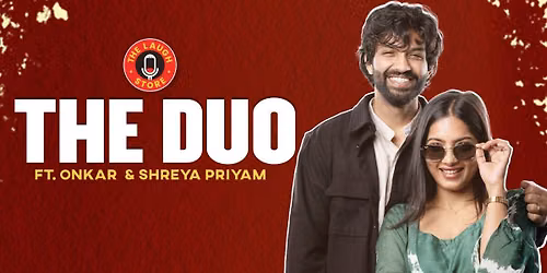 The Duo Ft. Onkar & Shreya Priyam