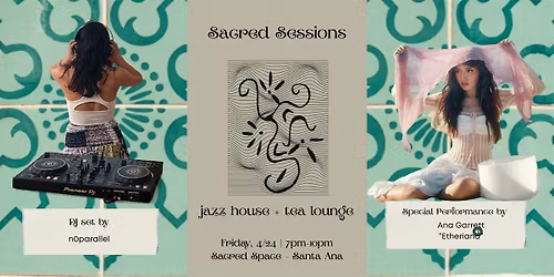 Sacred Sessions: Jazz House + Tea Lounge