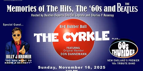 The Cyrkle with Billy J. Kramer & 60s Thunder - Memories of the Hits, the '60s, and The Beatles