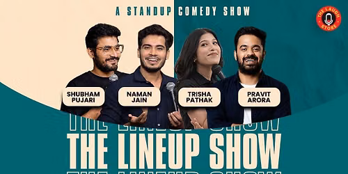 The Lineup Ft. Naman, Trisha, Shubham & Pravit