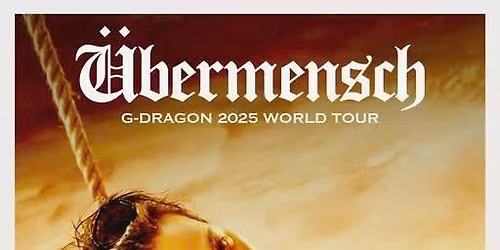 G-DRAGON 2025 WORLD TOUR [\u00dcbermensch] - 8WONDER OCEAN CITY