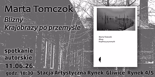 Blizny Krajobraz po przemy\u015ble spotkanie z Mart\u0105 Tomczok
