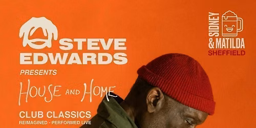 Steve Edwards presents: House &amp; Home LIVE!