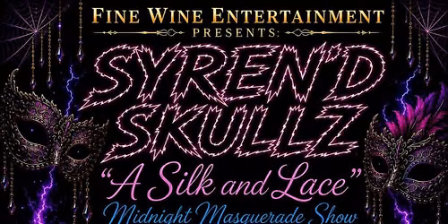 Syren'd Skullz : "Midnight Masquerade Show"