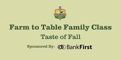 Farm to Table Family Class: Taste of Fall Sponsored by Bank First