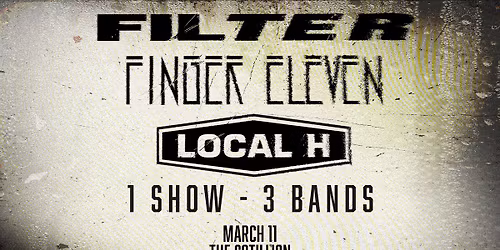 Filter w\/ Finger Eleven & Local H \u00b7 March 11 \u00b7 The Cotillion \u00b7 Wichita, KS