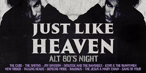 Just Like Heaven: Alt 80\u2019s Night (Bristol)