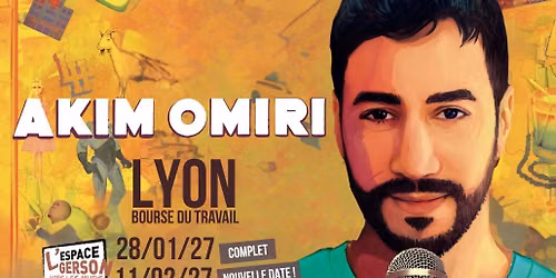 Akim Omiri \u00e0 Lyon | Nouvelle date !