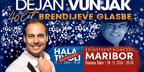 DEJAN VUNJAK - 40 LET BRENDIJEVE GLASBE - MARIBOR (Dvorana Tabor)