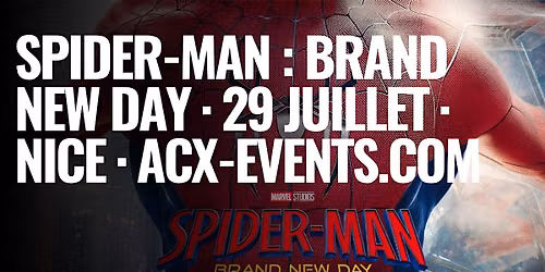 Spider-Man : Brand New Day \u00e0 Nice \u2014 Journ\u00e9e fan : projection priv\u00e9e + after