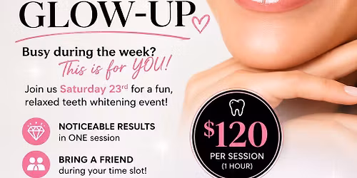 Saturday TEETH WHITENING event!