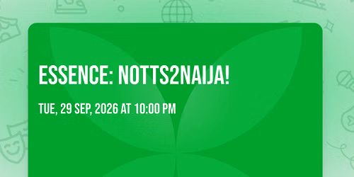 ESSENCE: NOTTS2NAIJA!\ud83c\uddf3\ud83c\uddec